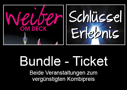 Bundle-Ticket - "Weiber om Deck" & "Schlüsselerlebnis" Poster